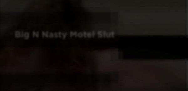 Dirty Amy - Big N Nasty Motel Slut